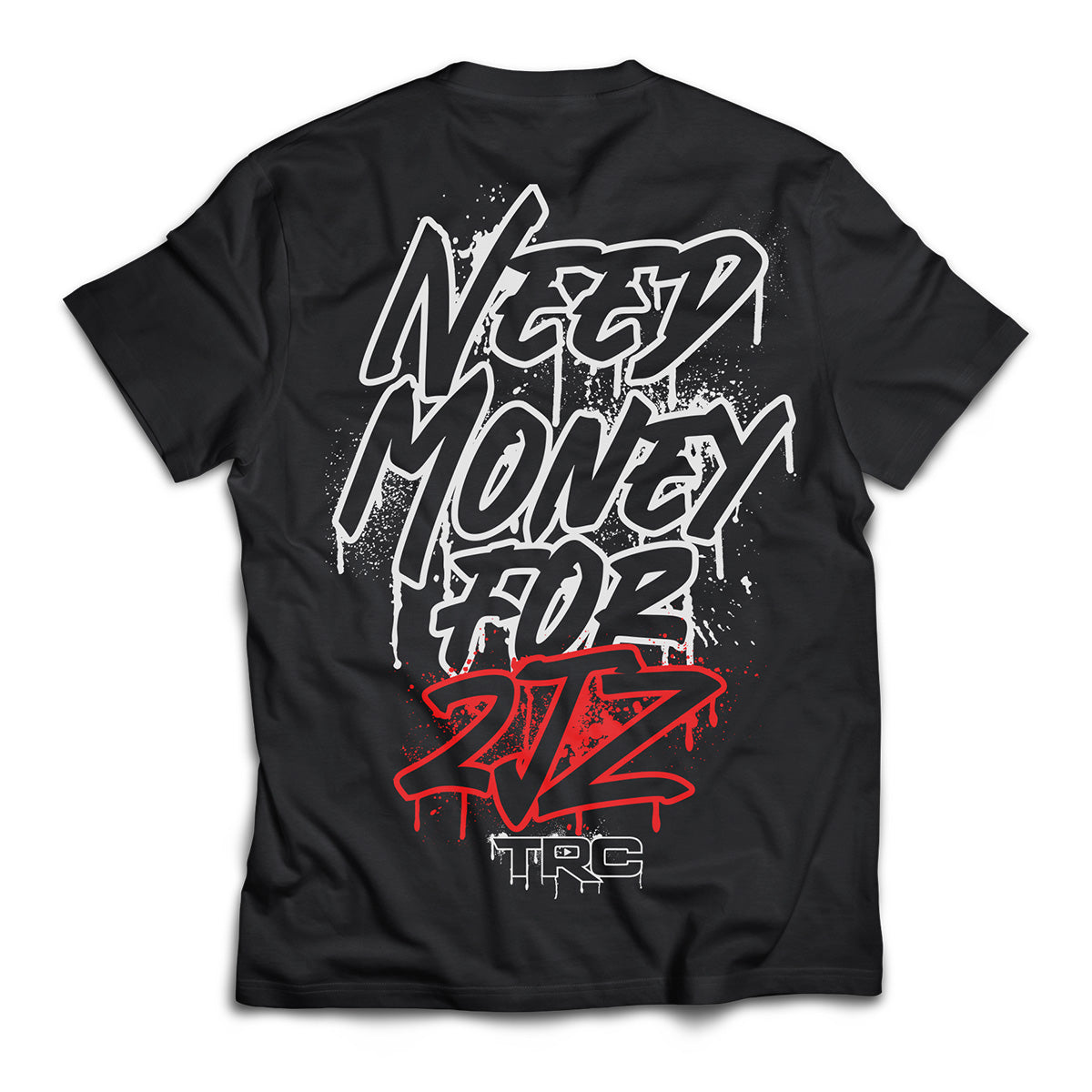 Need Money for 2JZ T-Shirt – That Racing Channel